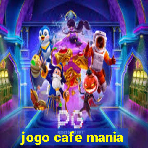 jogo cafe mania